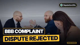 BBB Complaint Dispute Rejected What to Do Next 2026