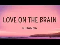 Download Lagu Rihanna - Love On The Brain (Lyrics) |1hour Lyrics