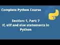 Comparison Operators and If else statements in Python Section 1 Part 7 Complete Python Course