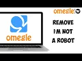 How To Remove I m Not A Robot On Omegle 2023 Guide