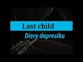 Download Lagu Last child diery depresiku
