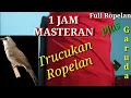 Download Lagu 1 jam Masteran Trucuk Ropelan