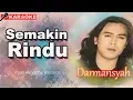 Download Lagu Darmansyah - Semakin Rindu (Karaoke)
