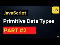 JavaScript fundamental primitive data types number string boolean null undefined Symbol Part