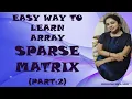 EASY WAY TO LEARN ARRAY SPARSE MATRIX PART2