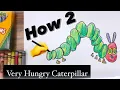 How to Draw a VERY Hungry Caterpillar - Inspired by Eric Carle his BOOK