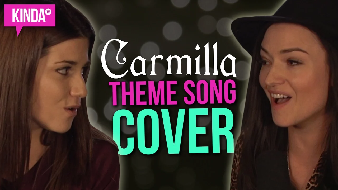 Carmilla | Love Will Have Its Sacrifices Cover ft. Natasha Negovanlis & Elise Bauman | KindaTV