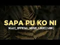 SAPA PU KO NI_M.A.C_(_OFFICIAL_MUSIC_LIRIK_)(128k)