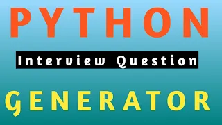 Generators in Python Python interview Question