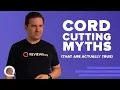 Cord Cutting Myths What s ACTUALLY True