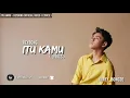 Download Lagu ITU KAMU - REYBONG || OFFICIAL VIDEO ( LYRICS )