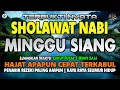 Download Lagu SHOLAWAT JIBRIL PENARIK REZEKI PALING DAHSYAT, SHOLAWAT NABI MUHAMMAD SAW MERDU PENUH BERKAH