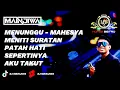Download Lagu MENUNGGU MAHESYA X MENITI SURATAN YANTZEN NONSTOP DUGEM HARDMIX 2K25 [ ‪𝙳𝙹 𝙼𝙰𝙸𝙽𝙹𝙸𝚆𝙰 ]