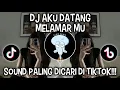 Download Lagu DJ AKU DATANG MELAMAR MU | SOUND VIRAL DI TIKTOK ‼️