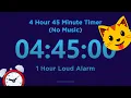 4 Hour 45 minute Timer Countdown No Music 1 Hour Loud Alarm
