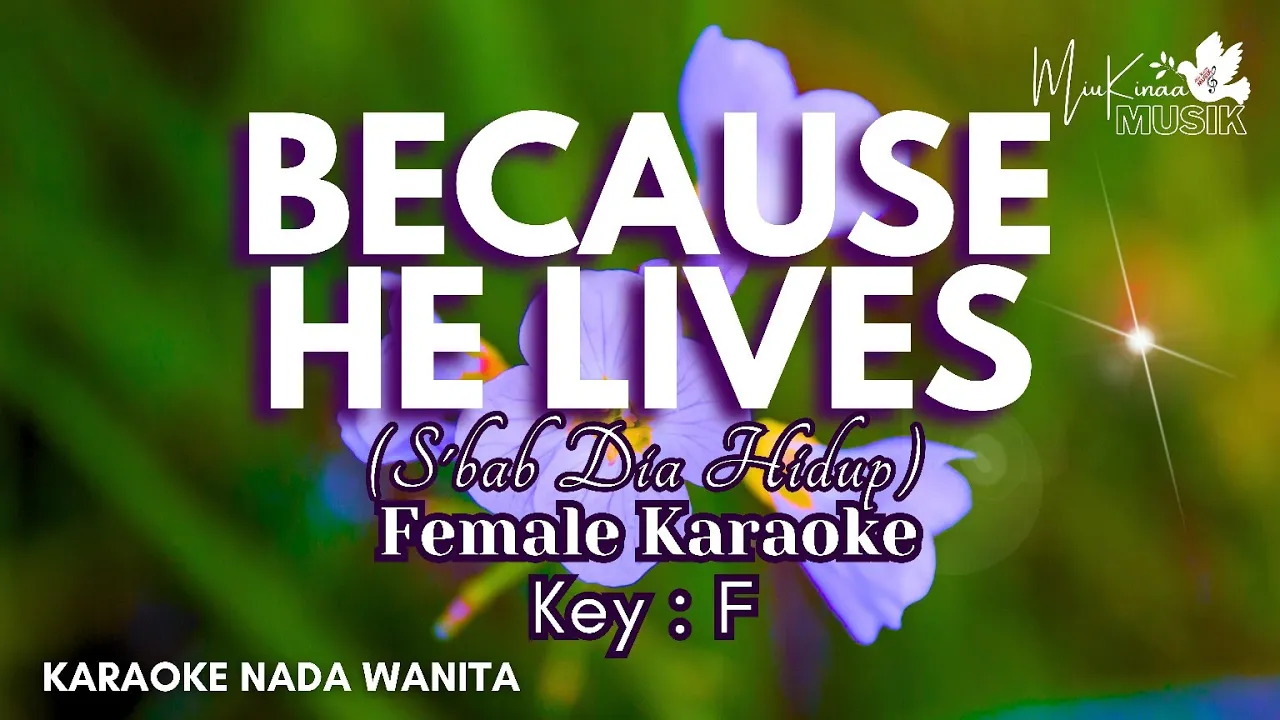 BECAUSE HE LIVES - Christian Karaoke Songs with lyrics (Key of F) Female BECAUSE HE LIVES - Christian Karaoke Songs with lyrics (Key of F) Female