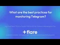 What are the best practices for monitoring Telegram