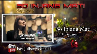 Download So Injang Mati - Isty Julistry  (Official Lyric Video) MP3