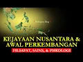 Lagu KEJAYAAN NUSANTARA \u0026 AWAL PERKEMBANGAN “Filsafat, Sains, dan Psikologi”