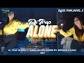 Download Lagu DJ TRAP ALONE - BASS PANJANG YANG DI PUTAR CEK SOUND DEMAK