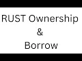 Rust Ownership Borrow Tutorial