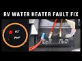 RV Water Heater Thermostat Replacement Too Hot OR Cold Fault Light