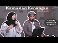 Download Lagu KAMU DAN KENANGAN - MAUDY AYUNDA ( Cover by Andmesh \u0026 Fadhilah )
