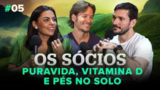 Puravida: Vitamina D e Pés no Solo | Os Sócios Podcast #5