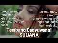 SULIANA - BOHOSO MOTO - ASMORO - TEMBANG BANYUWANGi TERBARU