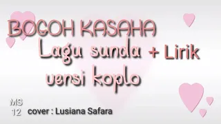 Download Bogoh kasaha versi koplo..cover ( Lusiana Safara  ) MP3