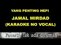 Download Lagu YANG PENTING HEPI - JAMAL MIRDAD (KARAOKE NO VOCAL)
