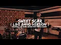 SWEET SCAR (Live Band Version) Originally by Weird Genius Ft. Prince Husein