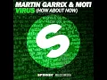 Martin Garrix & MOTi - Virus (How About Now) [Extended Mix]