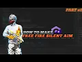How To Make Internal Aim Silent for Free Fire Easy Part 1 Basic To Advance Series
