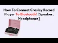 How To Connect Crosley Record Player To Bluetooth Speaker Headphones