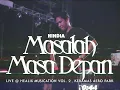 Masalah Masa Depan (Live Recorded Version at Healix Musication Vol. 2, Bali 2023)