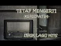Download Lagu TETAP MENGERTI - KERISPATIH LIRIK LAGU HITS #liriklagu #hits