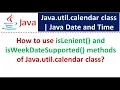 How to use isLenient and isWeekDateSupported methods of Java util calendar class