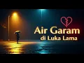 Download Lagu Air Garam di Luka Lama (Slow Rock 90an Terbaru) | Official Lyric Video | AIMU Music