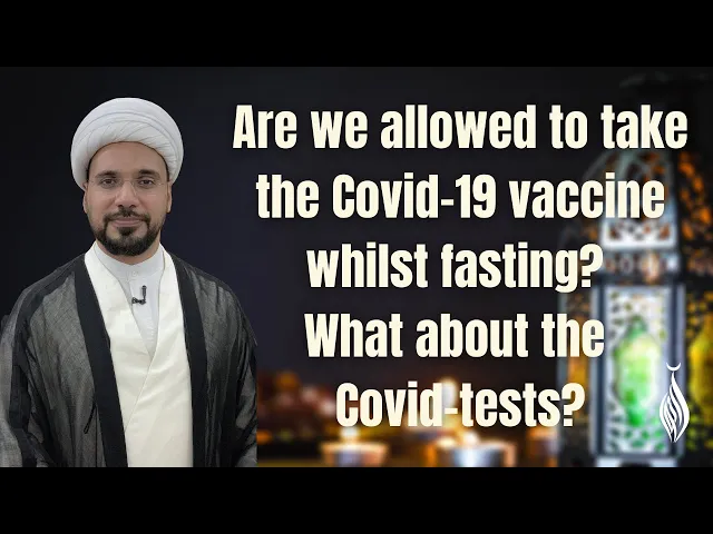 ⁣Are we allowed to take the Covid-19 vaccine whilst fasting? What about Covid tests?