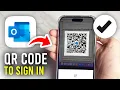 How To Sign In To Outlook Using QR Code - Full Guide