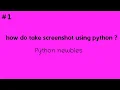 how do take screenshot using python python newbies