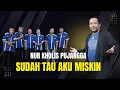 Download Lagu SUDAH TAU AKU MISKIN - NUR KHOLIS - OM PUJANGGA SIDOARJO
