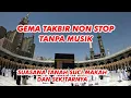 Download Lagu Gema Takbir Nonstop Bikin Merinding || Suasana Di Tanah Suci Makah