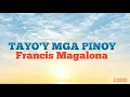Tayo'y Mga Pinoy - Francis Magalona