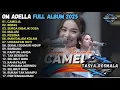 CAMELIA - BEBAS - SURGA DIBALIK DOSA - OM ADELLA  FULL ALBUM TERBARU 2025