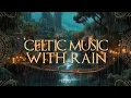 Lagu Celtic Fantasy Rain - Medieval Fantasy Music - Relaxing Music for Meditation and Deep Focus