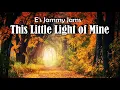 E's Jammy Jams - This Little Light of Mine
