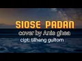 Download Lagu SIOSE PADAN| cover by Anis Ghea| lirik/cover