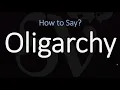 How to Pronounce Oligarchy CORRECTLY